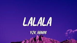 Y2K bbno$ - Lalala Lyrics