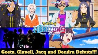 GEETA CLAVELL JACQ AND DENDRA DEBUT IN POKEMON HORIZONS ANN IS HERE TOO HYPE