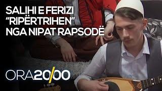 Salihi e Ferizi “ripërtrihen” nga nipat rapsodë - 17.05.2021 - KIan Kosova