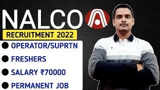 NALCO Recruitment 2022  OperatorSuperitendent  Freshers  Permanent Job  Salary ₹70000