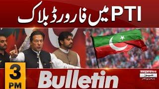 Forward Block In PTI  News Bulletin 03 PM  29 June 2024  Pakistan News  Express News