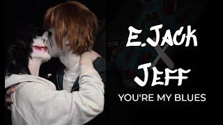 EYELESS JACK x JEFF THE KILLER CMV  Youre my blues