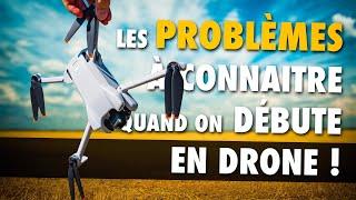 DÉBUTANT DRONE  Réponse à 10 PROBLÈMES quon rencontre souvent 