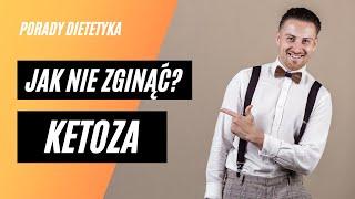 Jak nie zginąć podczas adaptacji do ketozy?