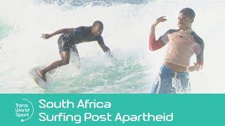 Surfing Post Apartheid  Trans World Sport