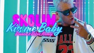 Skolim - Kiss Me Baby Dance 2 Disco Remix Nowość Disco Polo 2022
