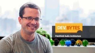 DevBytes Patchfield Audio Architecture