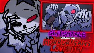 GLITCHTALE REACT TO HORRORSANS LOVE IT? REQUEST?