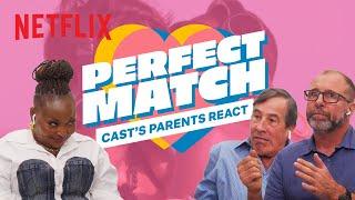 Perfect Match  Casts Parents React to the Wildest Moments  Netflix