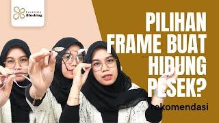 REKOMENDASI PILIHAN FRAME UNTUK HIDUNG TIDAK MANCUNG DARI KACAMATA BLUSHING