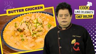 Authentic Butter Chicken Recipe by Chef Gulzar  Easy & Delicious Indian Cuisine
