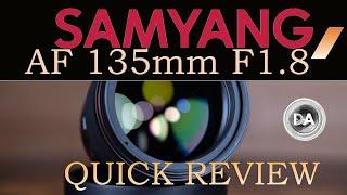 Samyang AF 135mm F1.8 Quick Review  Best IQ Under $1000 on Sony?