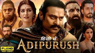 Adipurush Full Movie In Hindi 1080p HD Facts  Prabhas Kriti Sanon Saif Ali Khan Sunny Singh