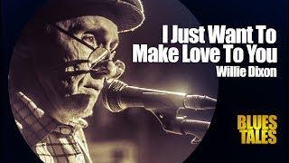 Willie DIXON - I JUST Want to Make LOVE to You by Alexander Tigana
