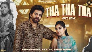 Tha Tha Tha  MASOOM SHARMA Ft. Anjali99  Nandini Sharma  New Haryanvi Song