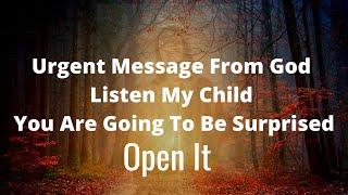 Urgent Message From God Open It   Message From The Universe  Listen To This My Child 