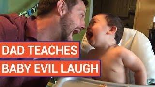 Dad Teaches Baby Evil Laugh Video 2016  Daily Heart Beat