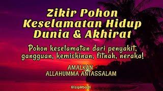 ALLAHUMMA ANTASSALAM - ZIKIR POHON KESELAMATAN HIDUP DUNIA &  AKHIRAT