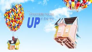 Chocolate House UP in the sky