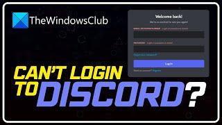 Can’t Login to Discord? Fix Discord Login Problems