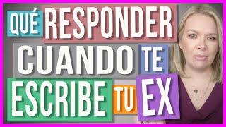 Cuando te Escribe un Ex ¿por qué lo hace?  ¿qué contestar?