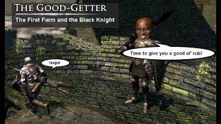 Good Getter - Dark Souls The First Farm and the Black Knight