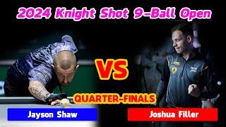 QUARTER FINALS  Jayson Shaw vs Joshua Filler  2024 Knight Shot 9-Ball Open #highlightbilliardstv