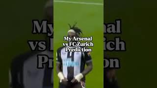 My Arsenal vs FC Zurich Prediction