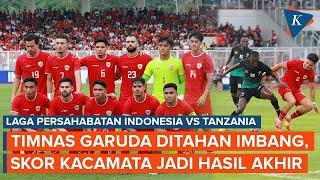 Hasil Timnas Indonesia Vs Tanzania Garuda Gagal Menang