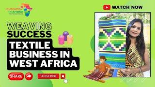 𝐓𝐞𝐱𝐭𝐢𝐥𝐞 𝐁𝐮𝐬𝐢𝐧𝐞𝐬𝐬 𝐢𝐧 𝐖𝐞𝐬𝐭 𝐀𝐟𝐫𝐢𝐜𝐚 #businessinafrika #textilebusiness