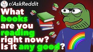 What Books Are You Reading Right Now? rAskReddit