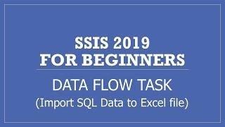 SSIS 2019  Data Flow Task  Export SQL Server Table data to an Excel File