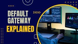 Default Gateway Explained