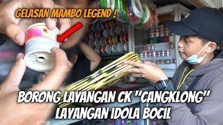 AKHIRNYA NEMU LAYANGAN CK CANGKLONG DAN GELASAN MAMBO LEGEND  WOW BORONG GUYS 