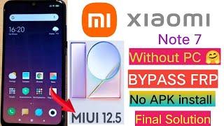 Xiaomi Redmi Note 7 FRP BYPASS  MIUI 12.5.1 Without PC  Unlock Google Lock 2021 New Method