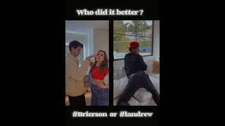 who did it better ? #brierson or #landrew 