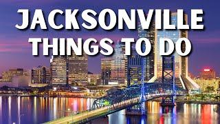 The 23 BEST Things To Do In Jacksonville Florida