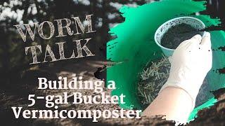 How to Build a 5-gallon Bucket Vermicomposter
