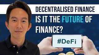 What Is Decentralised Finance DeFi and is it the Future of Finance?