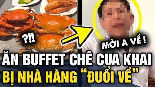 Khách tố ĂN BUFFET bị nhà hàng ĐUỔI VỀ vì chê cua có mùi khai QUẢN LÝ NÓI GÌ  Tin 3 Phút