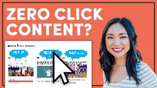 Zero Click Content Marketing