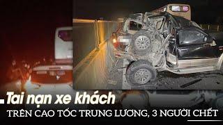 Tai nạn xe khách trên cao tốc Trung Lương 3 người chết