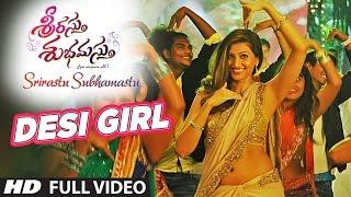 Desi Girl Full Video Song  Srirastu Subhamastu  Allu Sirish Lavanya Tripathi  Telugu Song