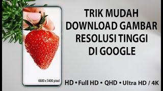 Cara Download Gambar Resolusi Tinggi  di Google  2024  Resolusi Full HD - 4K