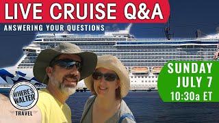 Live Cruise Q&A July 7 1030a ET #cruise