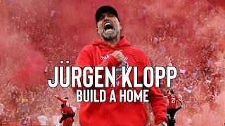 Jurgen Klopp - Build A Home