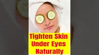 How to Tighten the Skin Under Eyes Naturally with Home Remedies #shorts