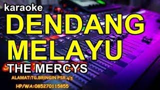 KARAOKE DENDANG MELAYU the mercys