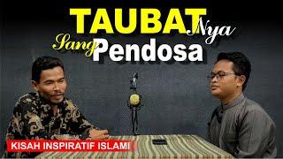 Kisah Inspiratif Islam  Taubatnya Sang Pendosa di bulan Ramadhan - Podcast Islam - Kisah Inspirasi