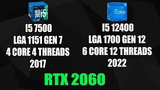 INTEL I5 7500 VS INTEL  I5 12400  RTX 2060  1080p  ULTRA HIGH